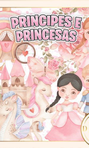 Princesas E Príncipe Castelos Combo Kit Digital