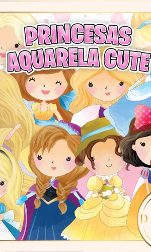Princesas Cute Aquarela Kit Digital