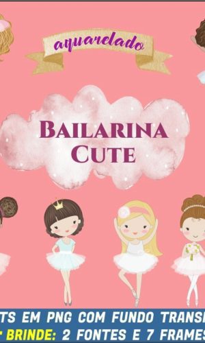 PROMO 3 em 1 - Kit Digital Cliparts Bailarinas Cute Aquarela