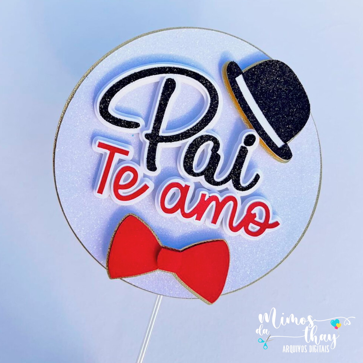 Arquivo Corte: Topo de Bolo Pai Te Amo Dia dos Pais 067